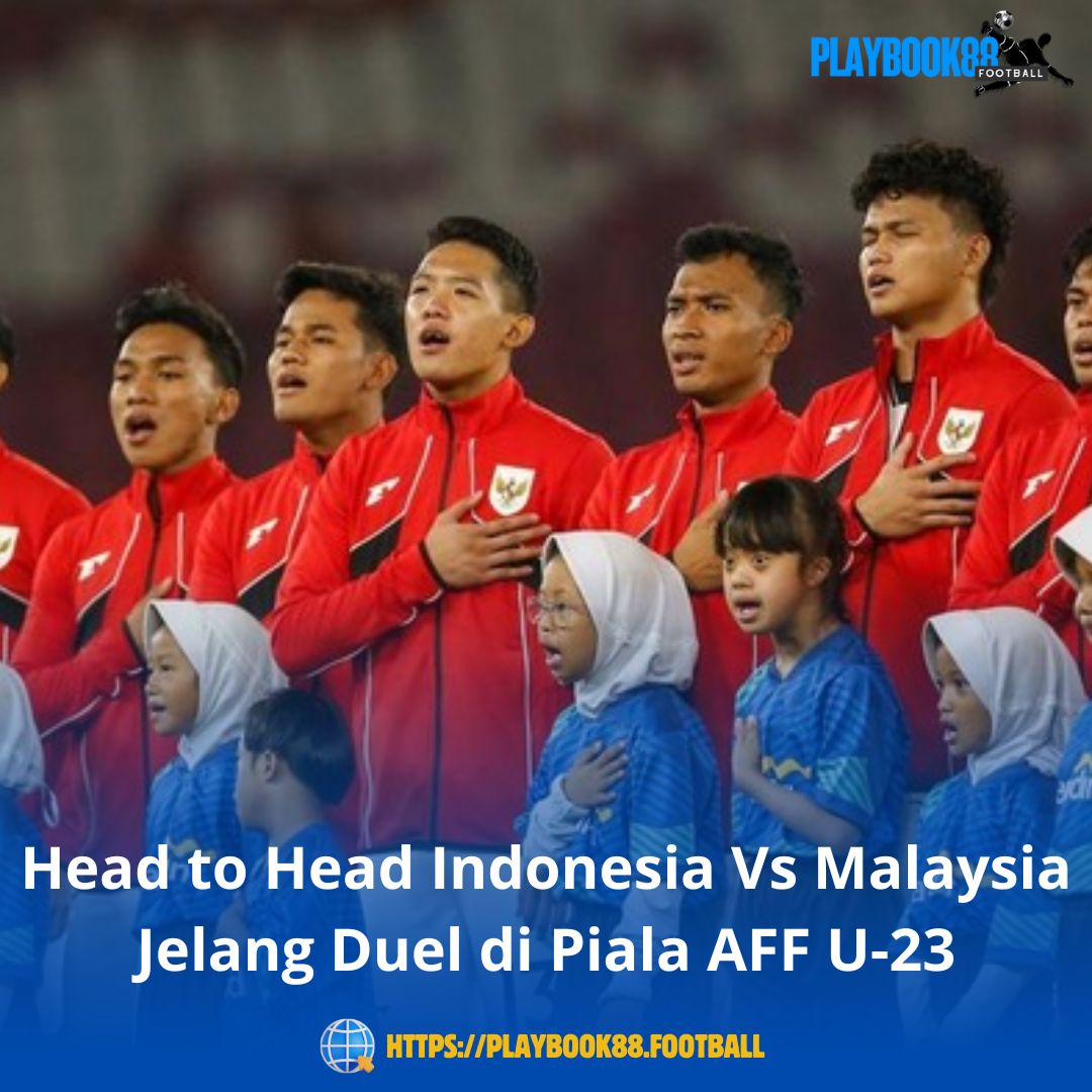 Head to Head Indonesia Vs Malaysia Jelang Duel di Piala AFF U-23